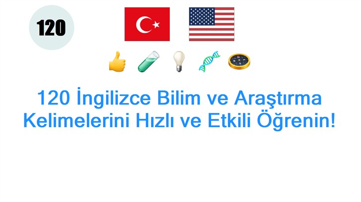 120 İngilizce Bilim ve Araştırma Kelimelerini Hızlı ve Etkili Öğrenin!